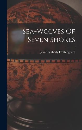 Cover image for Sea-wolves Of Seven Shores