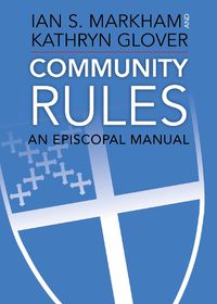 Cover image for Community Rules: An Episcopal Manual