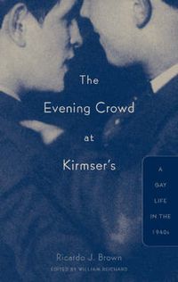 Cover image for Evening Crowd at Kirmser's: A Gay Life In The 1940S