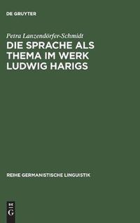 Cover image for Die Sprache als Thema im Werk Ludwig Harigs