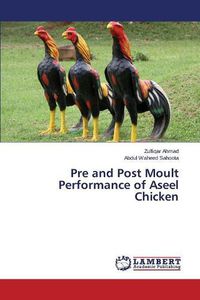 Cover image for Pre and Post Moult Performance of Aseel Chicken