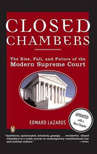 Cover image for Closed Chambers: The Rise, Fall, and Future of the Modern Supreme Court