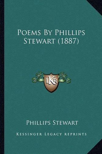 Cover image for Poems by Phillips Stewart (1887) Poems by Phillips Stewart (1887)