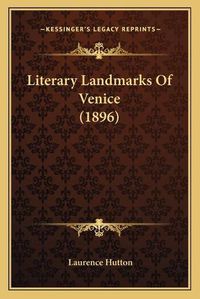 Cover image for Literary Landmarks of Venice (1896)