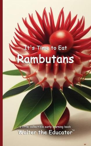 Cover image for It's Time to Eat Rambutans