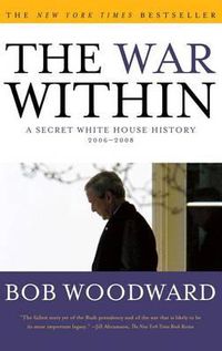 Cover image for War Within: A Secret White House History 2006-2008