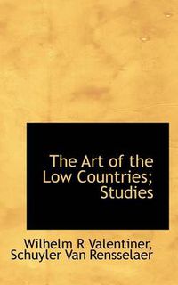 Cover image for The Art of the Low Countries; Studies