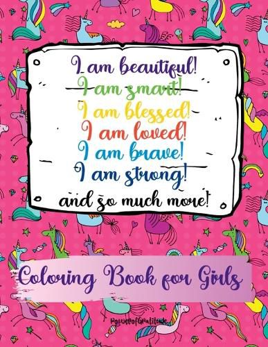 Cover image for I am beautiful, smart, blessed, loved, brave, strong! and so much more! A Coloring Book for Girls