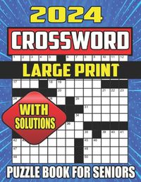 Cover image for 2024 Crossword Puzzle Book For Seniors Large Print
