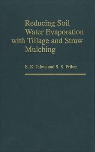 Cover image for Reducing Soil Water Evaporation with Tillage and Straw Mulching