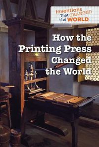 Cover image for How the Printing Press Changed the World