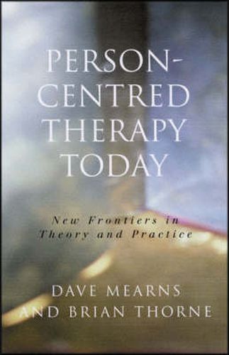 Person-centred Therapy Today: New Frontiers in Theory and Practice