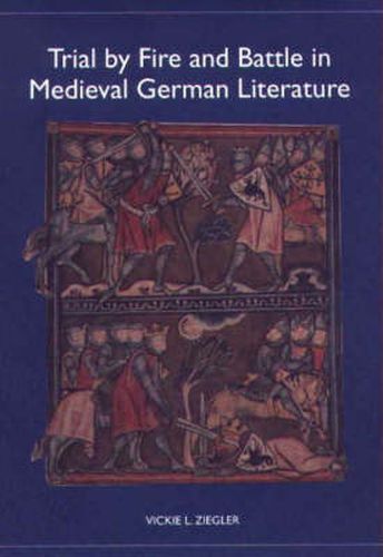 Cover image for Trial by Fire and Battle in Medieval German Literature