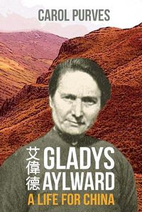 Cover image for Gladys Aylward: A Life for China