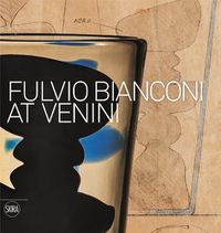 Cover image for Fulvio Bianconi at Venini