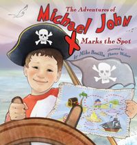 Cover image for The Adventures of Michael John: X Marks the Spot