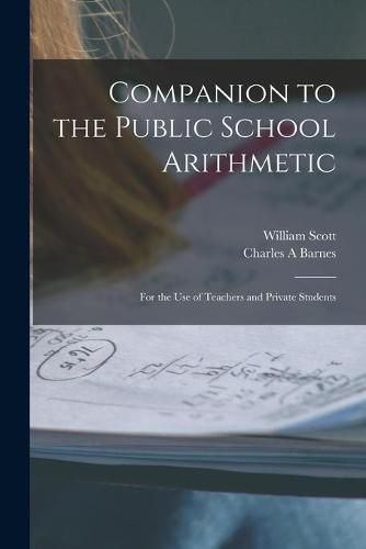 Cover image for Companion to the Public School Arithmetic [microform]: for the Use of Teachers and Private Students