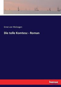 Cover image for Die tolle Komtesz - Roman