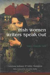 Cover image for Irish Women Writers Speak Out: Voices from the Field