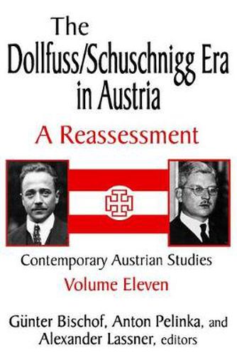 Cover image for The Dollfuss/Schuschnigg Era: A Reassessment