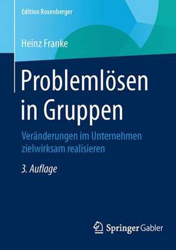Cover image for Problemloesen in Gruppen: Veranderungen im Unternehmen zielwirksam realisieren