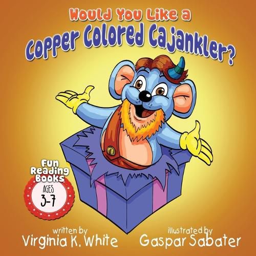 Cover image for Would You Like a Copper Colored Cajankler?