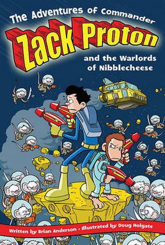 Cover image for The Adventures Of Commander Zack Proton and the Warlords of Nibblecheese