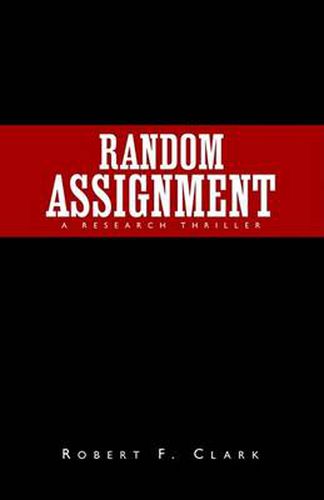 Cover image for Random Assignment: A Research Thriller