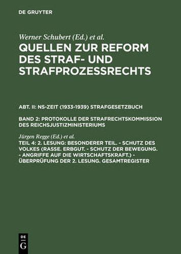 2. Lesung: Besonderer Teil. - Schutz Des Volkes (Rasse. Erbgut. - Schutz Der Bewegung. - Angriffe Auf Die Wirtschaftskraft.) - UEberprufung Der 2. Lesung. Gesamtregister