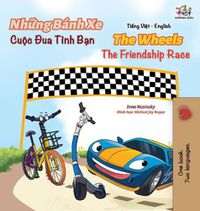 Cover image for The Wheels The Friendship Race (Vietnamese English Book for Kids)