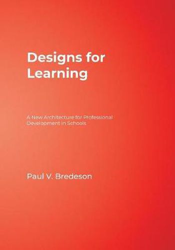 Cover image for Designs for Learning: A New Architecture for Professional Development in Schools