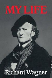 Cover image for Richard Wagner: My Life