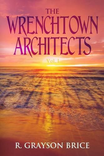 Cover image for The Wrenchtown Architects vol. I