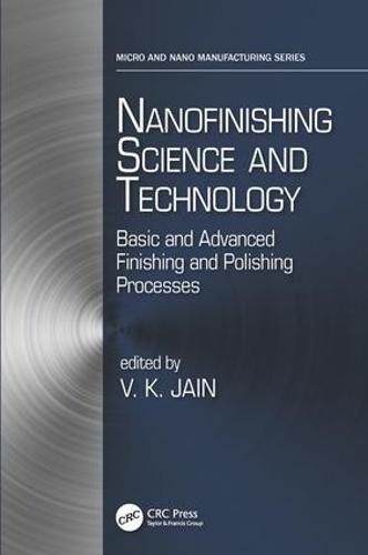 Cover image for Nanofinishing Science and Technology: Basic and Advanced Finishing and Polishing Processes