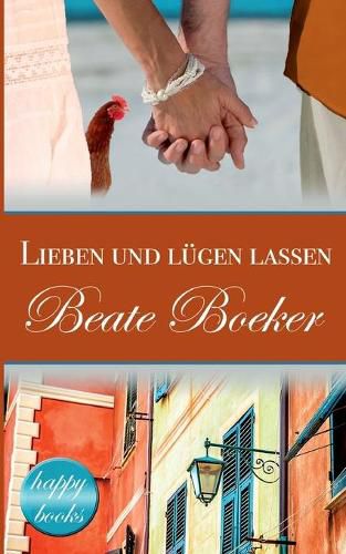 Cover image for Lieben und lugen lassen: Eine romantische Komoedie