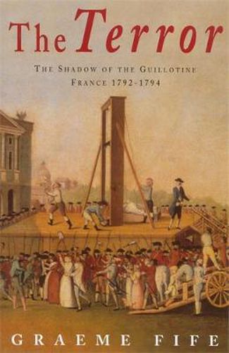 Cover image for The Terror: The shadow of the guillotine: France 1792-1794