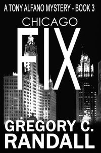 Cover image for Chicago Fix: A Tony Alfano Thriller