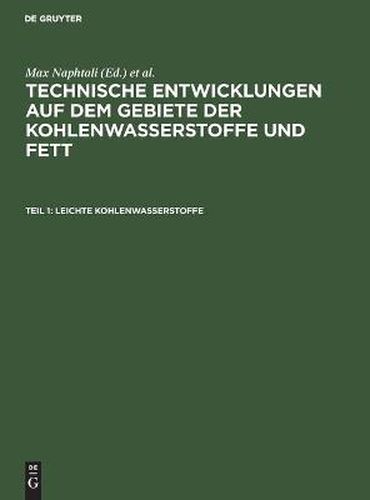 Cover image for Leichte Kohlenwasserstoffe: Die Neuen Verfahren Zur Gewinnung Von Benzin Und Einigen Ersatzstoffen