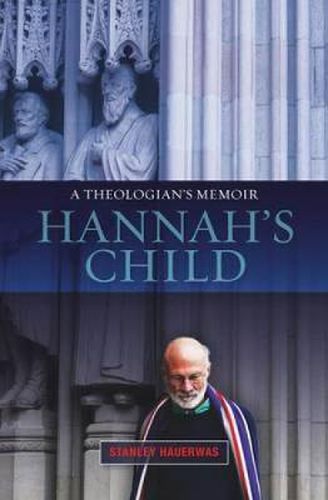 Hannah's Child: A Theologian's Memoir