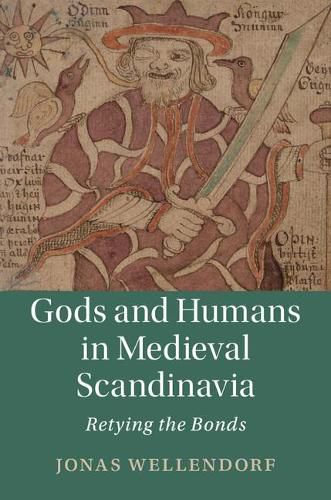 Cover image for Gods and Humans in Medieval Scandinavia: Retying the Bonds