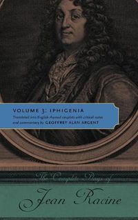 Cover image for The Complete Plays of Jean Racine: Volume 3: Iphigenia