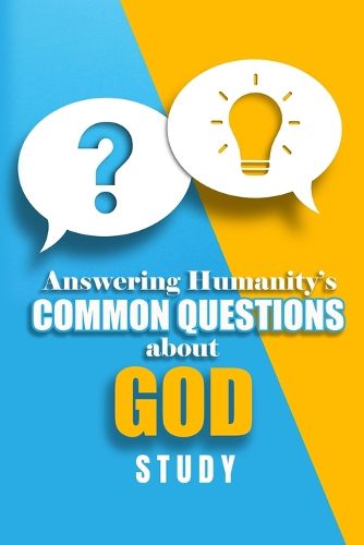 Cover image for The Answering Humanity's Common Questions about God Study Student Guide