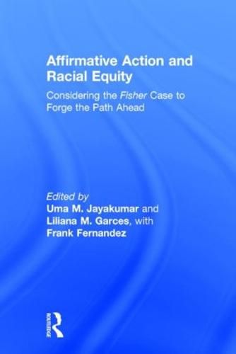 Cover image for Affirmative Action and Racial Equity: Considering the Fisher Case to Forge the Path Ahead