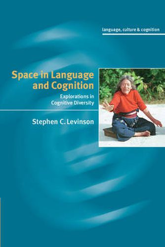 Cover image for Space in Language and Cognition: Explorations in Cognitive Diversity