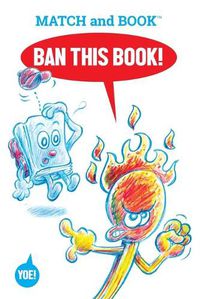 Cover image for Ban This Book!: Starring Match and Book