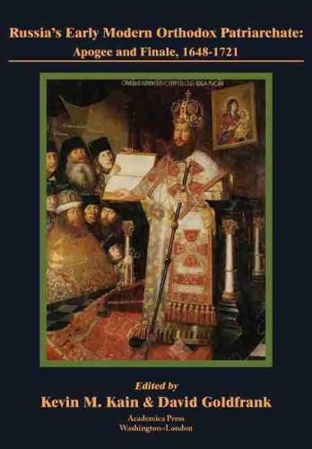 Cover image for Russia's Early Modern Orthodox Patriarchate: Apogee and Finale, 1648-1721