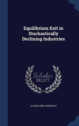 Cover image for Equilibrium Exit in Stochastically Declining Industries