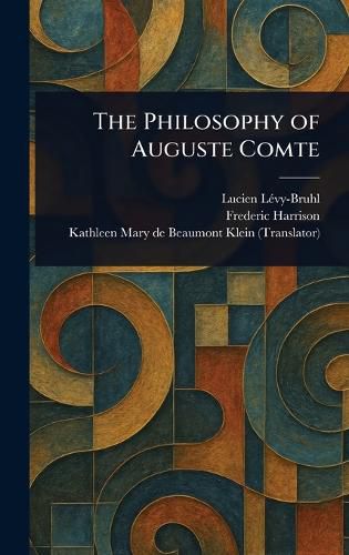 Cover image for The Philosophy of Auguste Comte