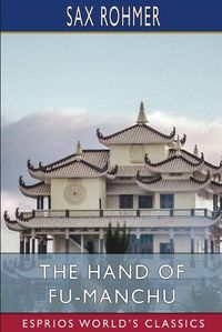 Cover image for The Hand of Fu-Manchu (Esprios Classics)