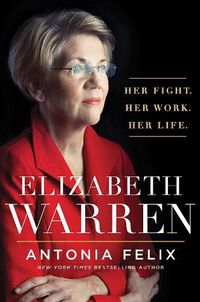 Cover image for Elizabeth Warren: Her Fight. Her Work. Her Life.